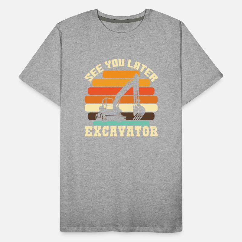 see you later excavator, see ya later excavator