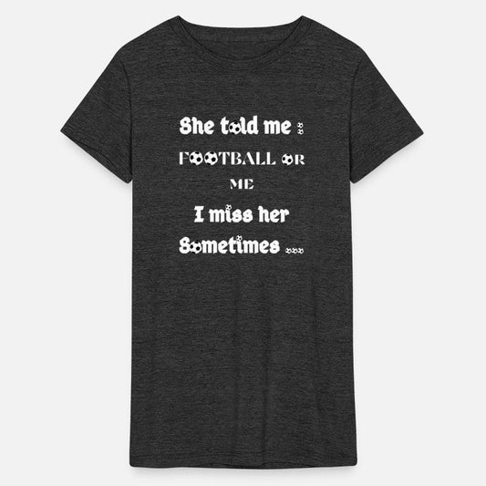 She told me: It's me or football, Sometimes I miss