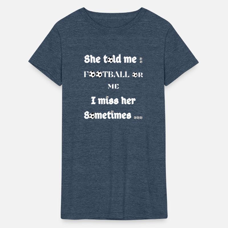 She told me: It's me or football, Sometimes I miss