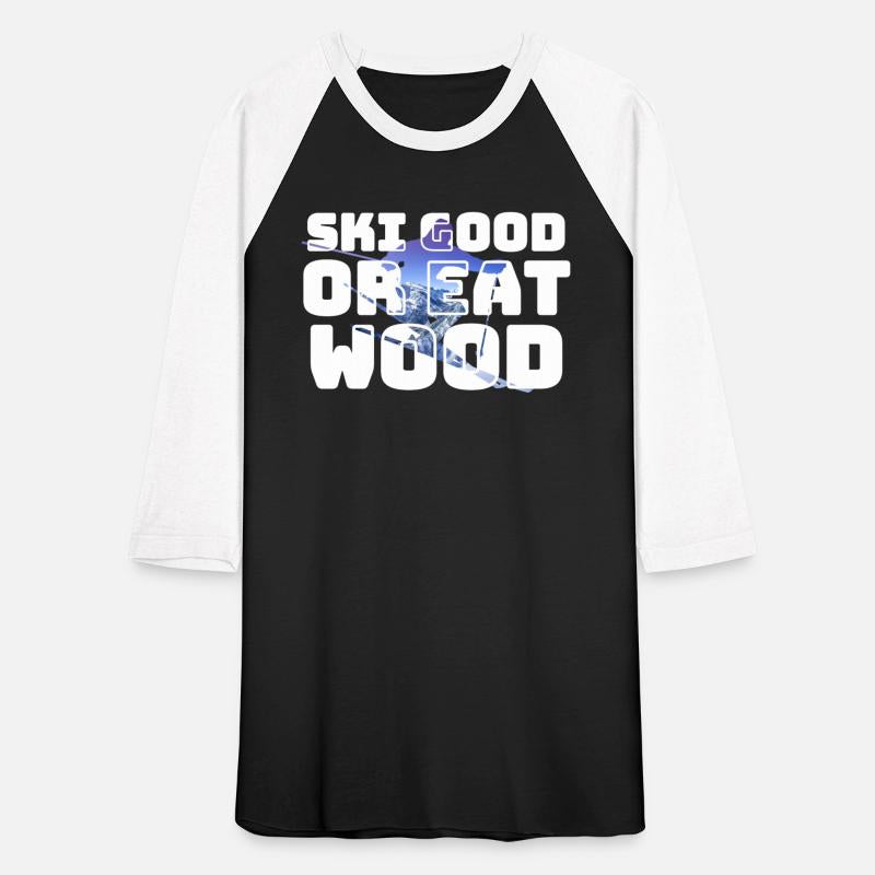 ski good or eat wood