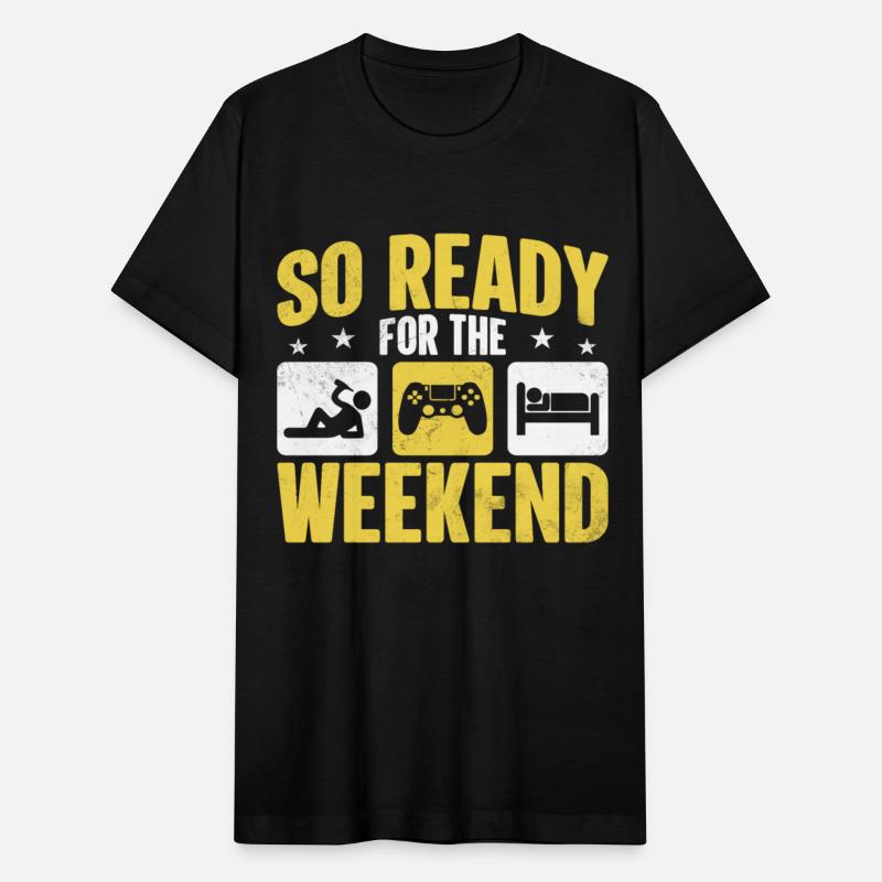 So Ready For The Weekend