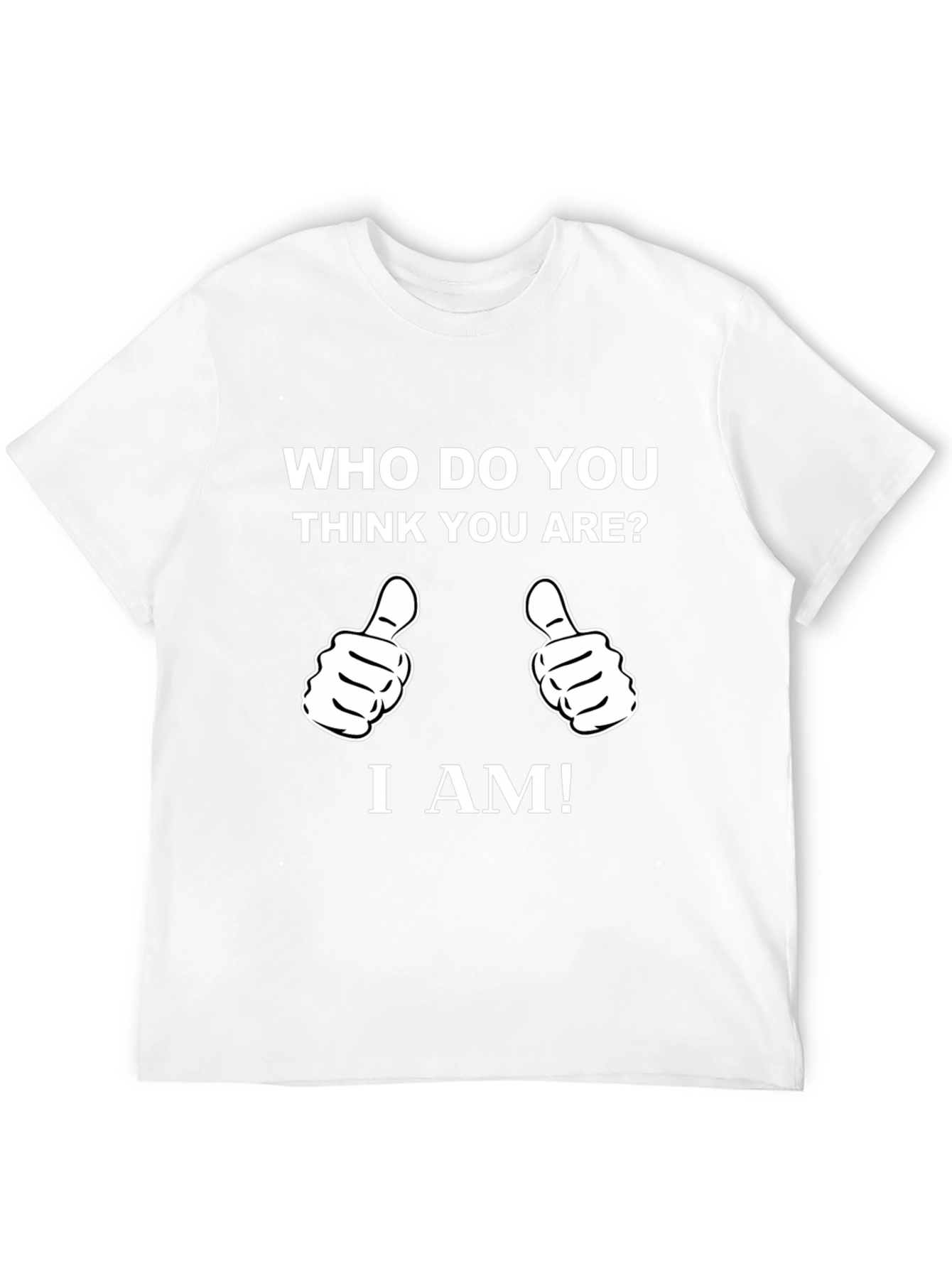 Who Do You Think You Are? Graphic T-Shirt