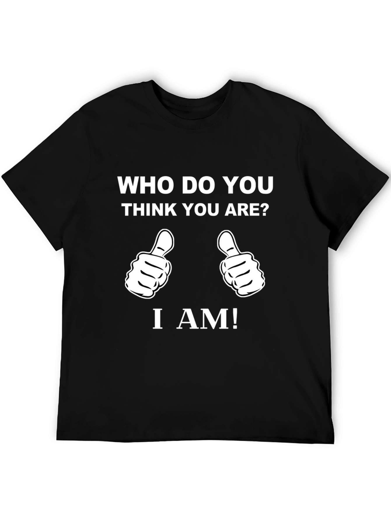 Who Do You Think You Are? Graphic T-Shirt