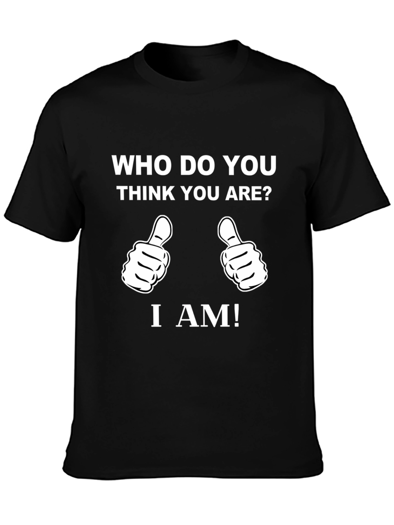Who Do You Think You Are? Graphic T-Shirt
