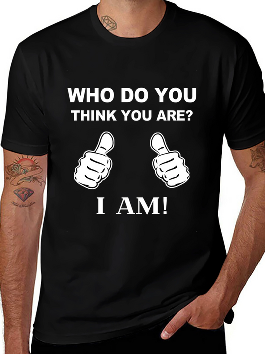 Who Do You Think You Are? Graphic T-Shirt