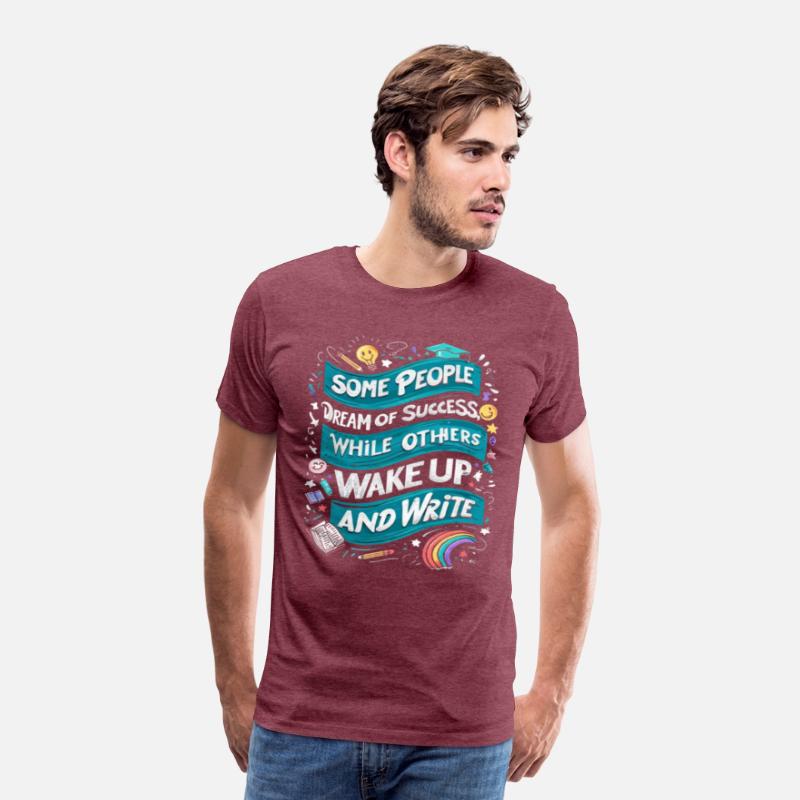 Some Dream of Success, Poets Wake and Write-TEE