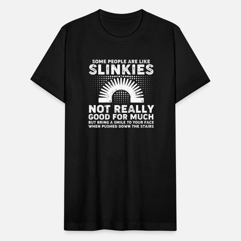 Some people are like slinkies Sarcastic Or Cool