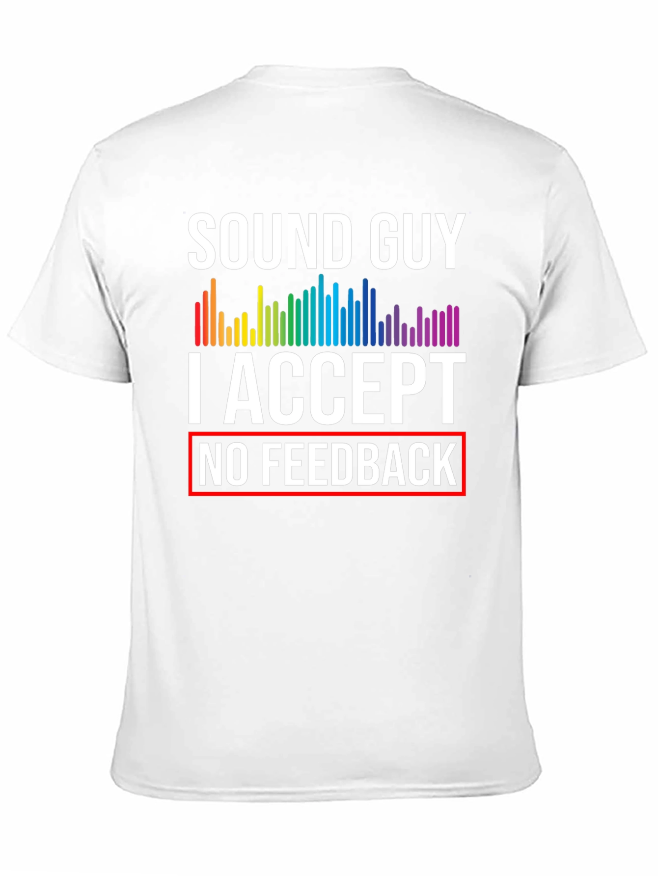Sound Guy No Feedback Graphic Tee