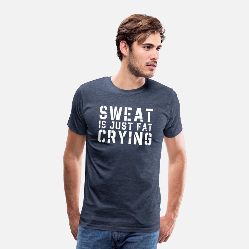 Sweat Is Just Fat Crying