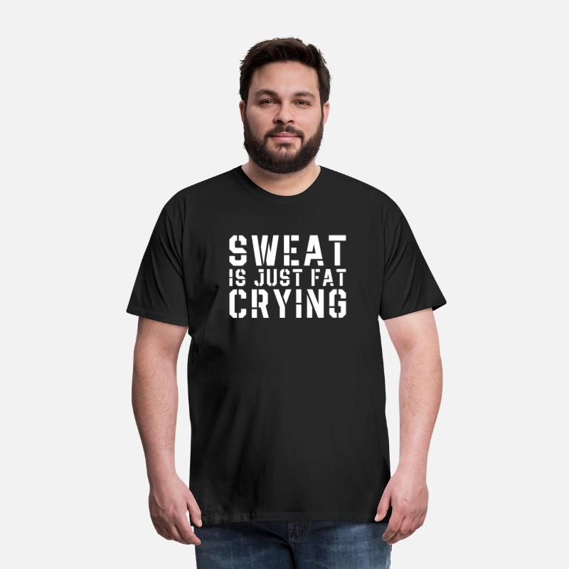 Sweat Is Just Fat Crying