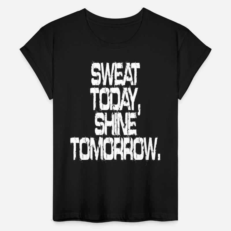 Sweat Today Shine Tomorrow Training Workout Gym