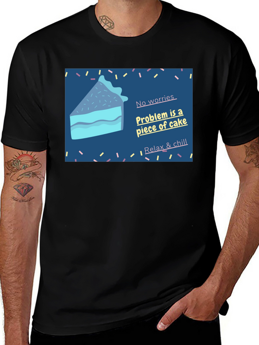 Cake Slice T-Shirt: No Worries Relax & Chill!