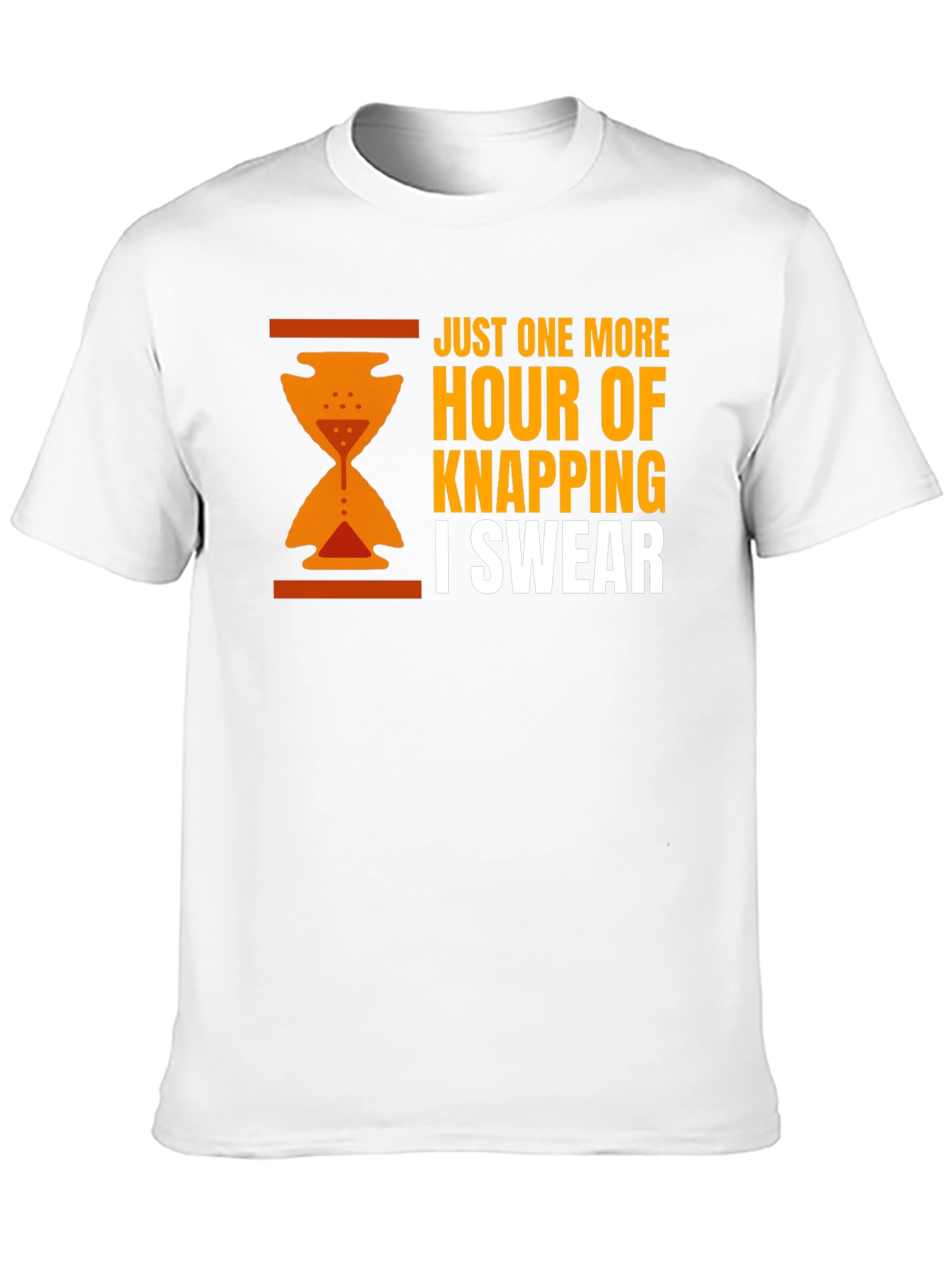 Just One More Hour Of Knapping Funny T-Shirt