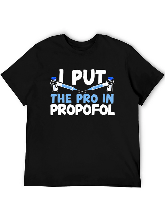 I Put The Pro in Propofol Black T-Shirt