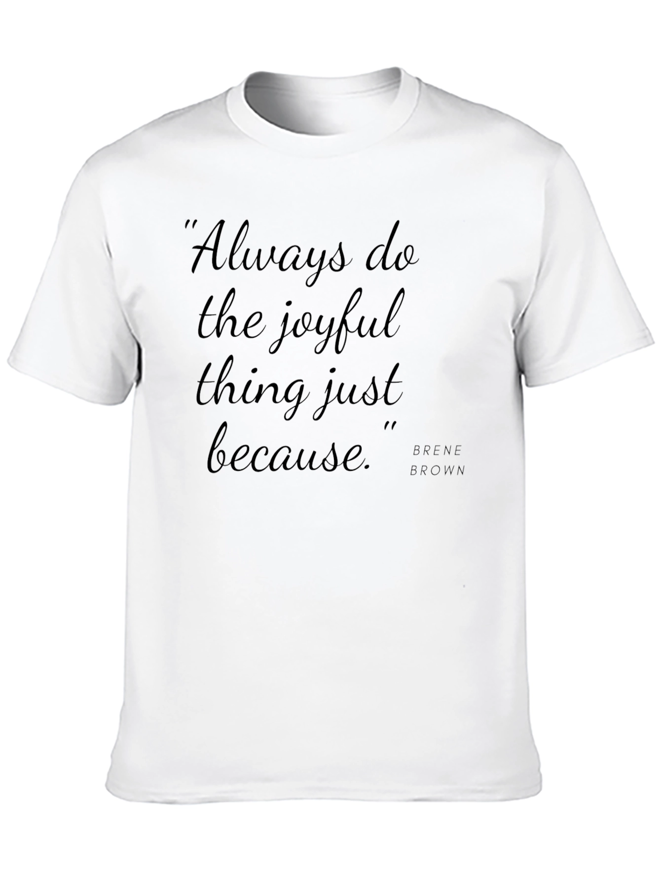 Joyful Saying Graphic T-Shirt