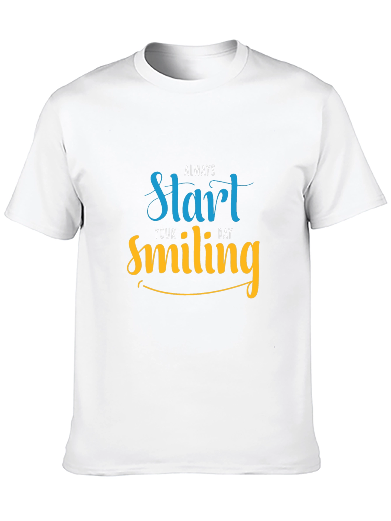 Always Start Your Day Smiling T-Shirt