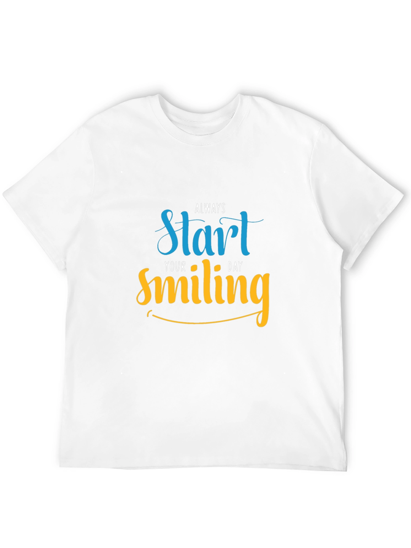 Always Start Your Day Smiling T-Shirt