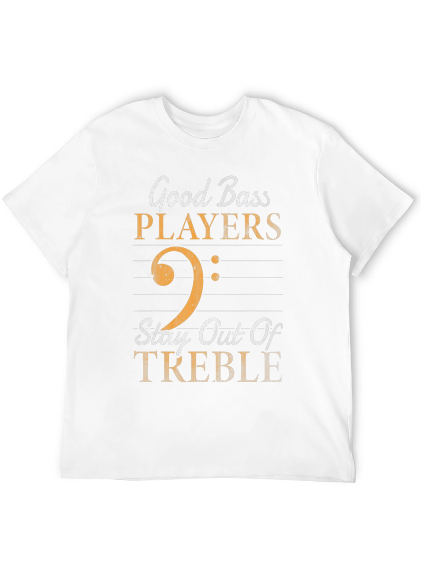 Good Bass Players Stay Out of Treble Graphic Tee