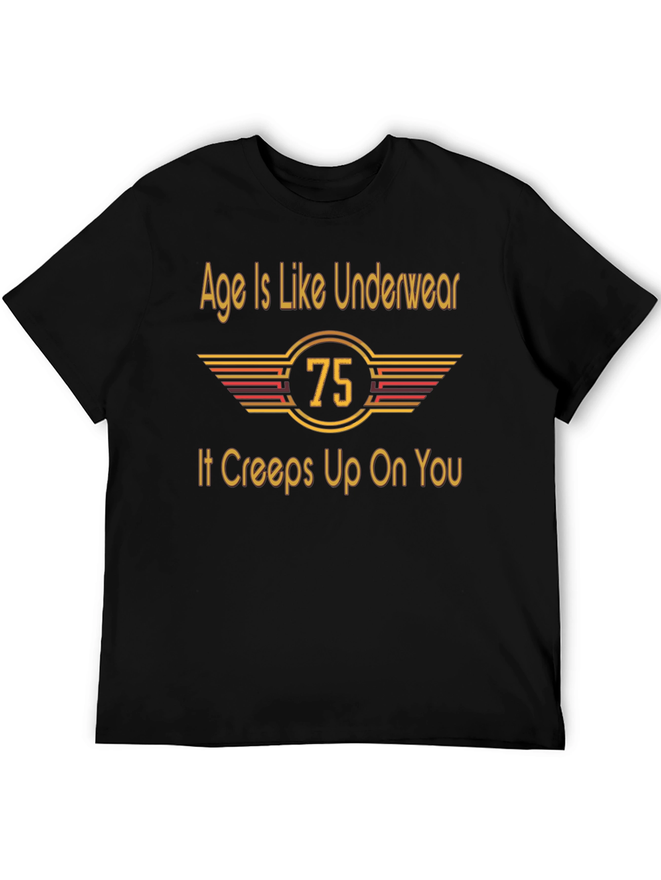 Age is Like Underwear 75th Birthday T-Shirt