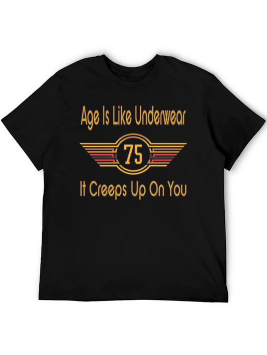 Age is Like Underwear 75th Birthday T-Shirt