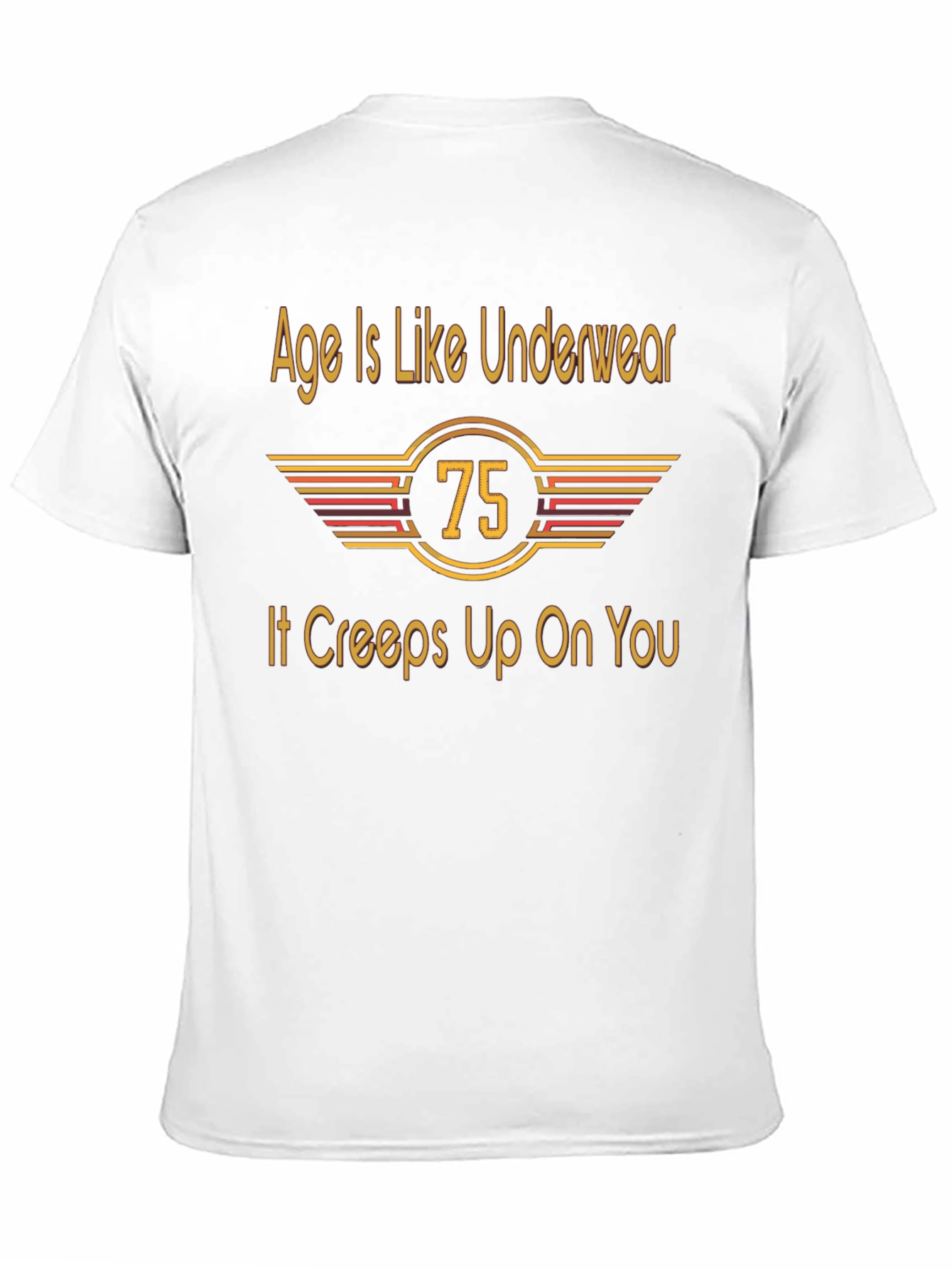 Age is Like Underwear 75th Birthday T-Shirt