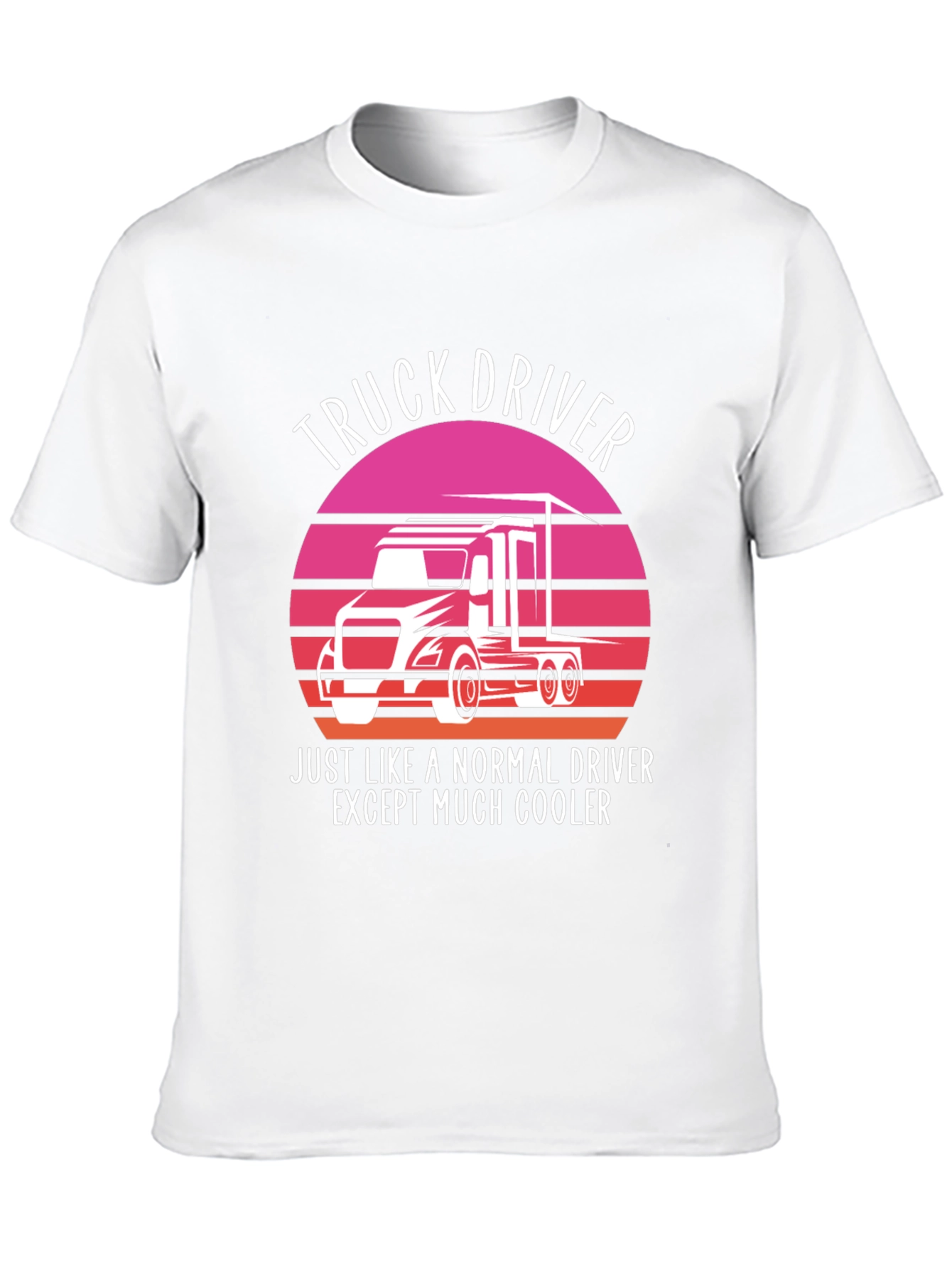 Truck Driver T-Shirt - Cooler Than Normal!