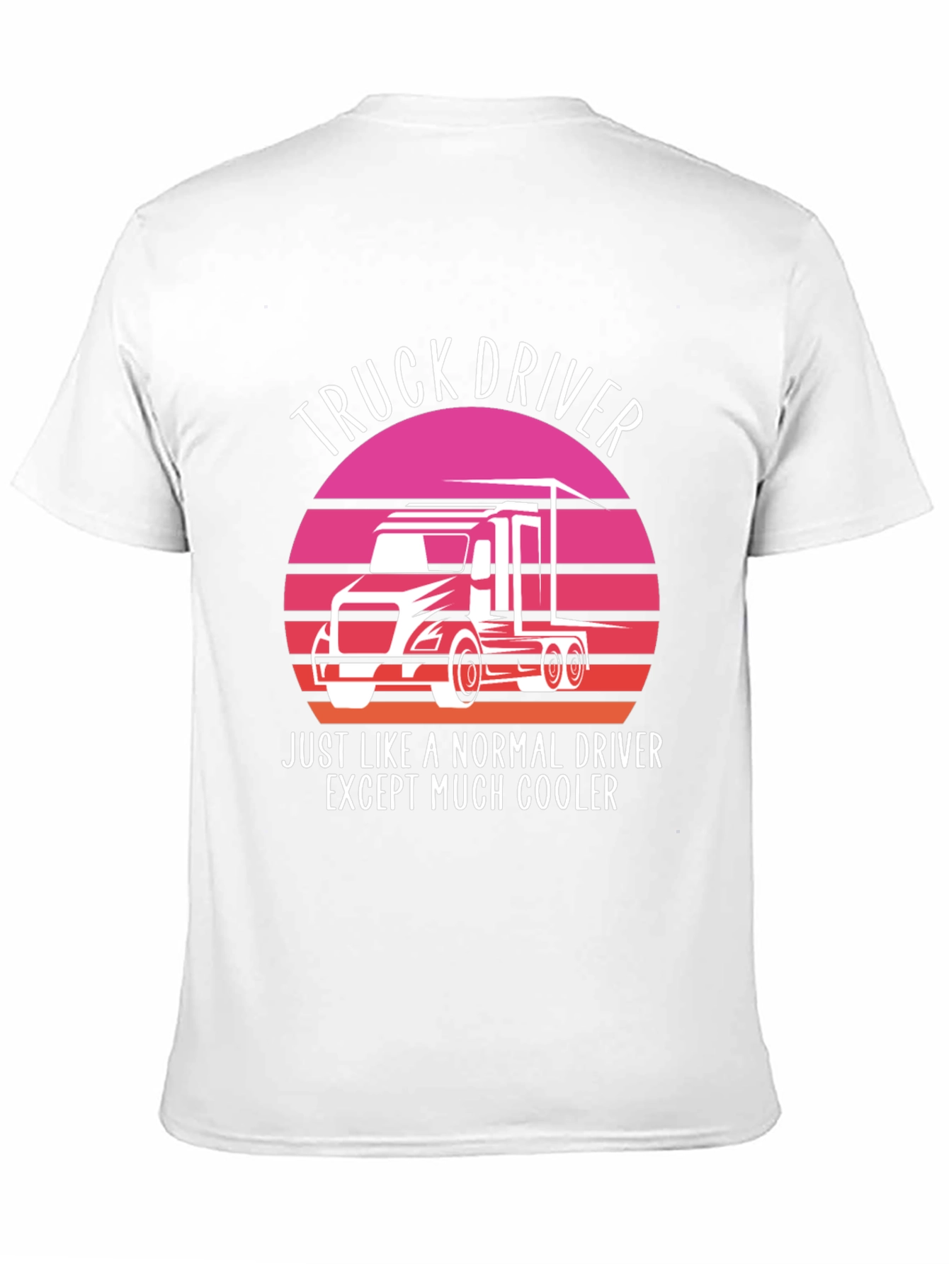 Truck Driver T-Shirt - Cooler Than Normal!