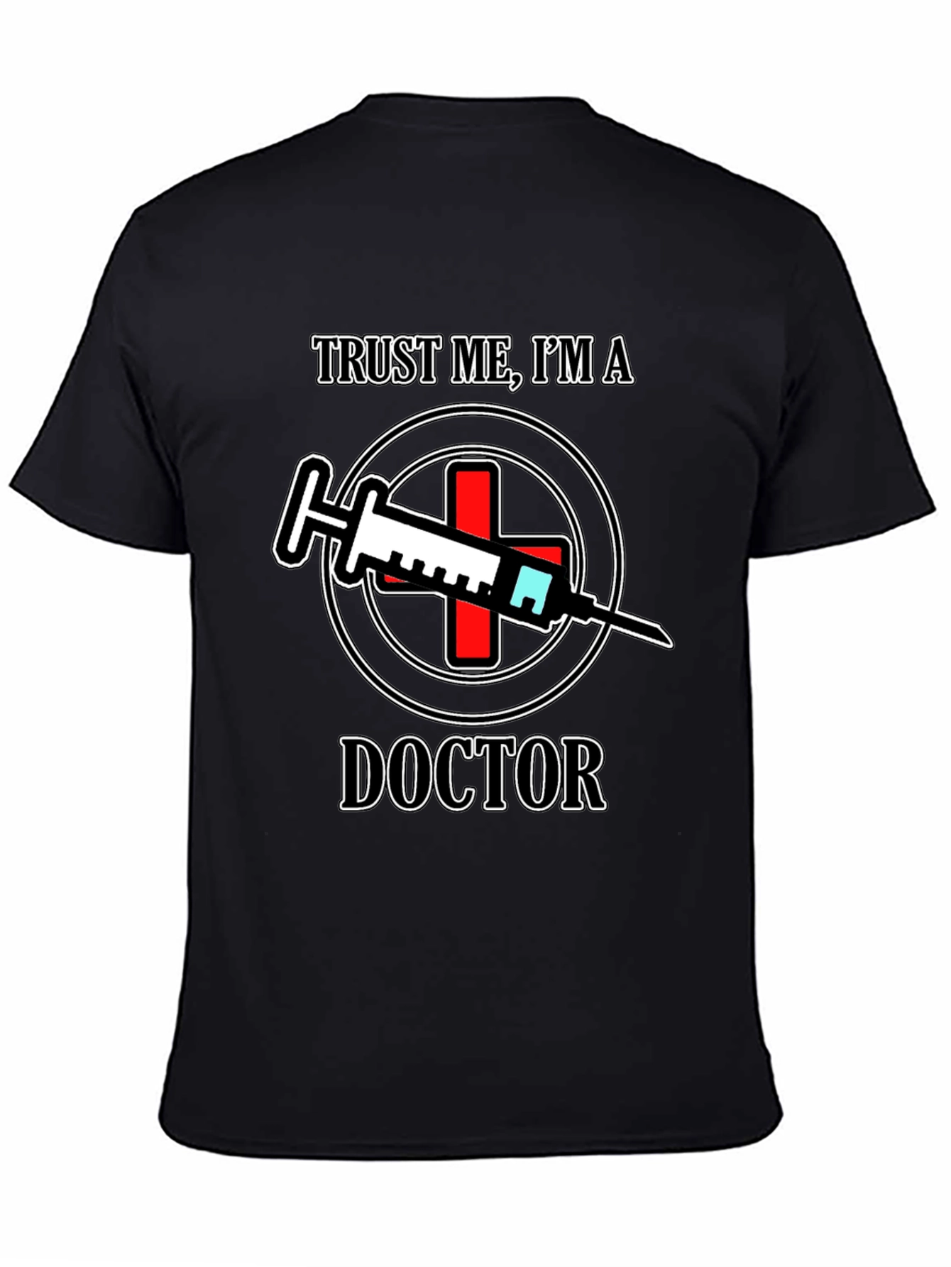 Trust Me Im A Doctor T-Shirt
