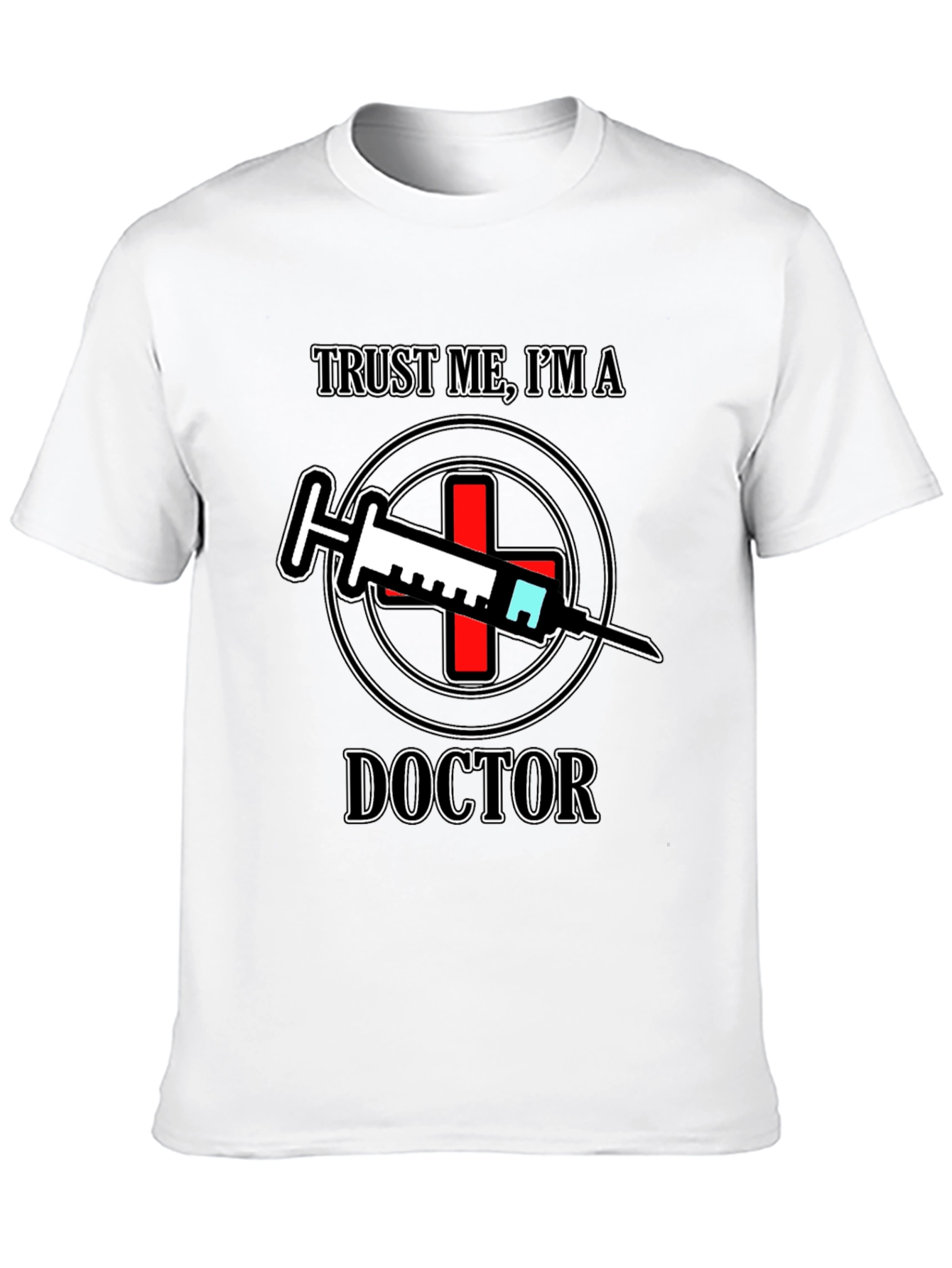Trust Me Im A Doctor T-Shirt