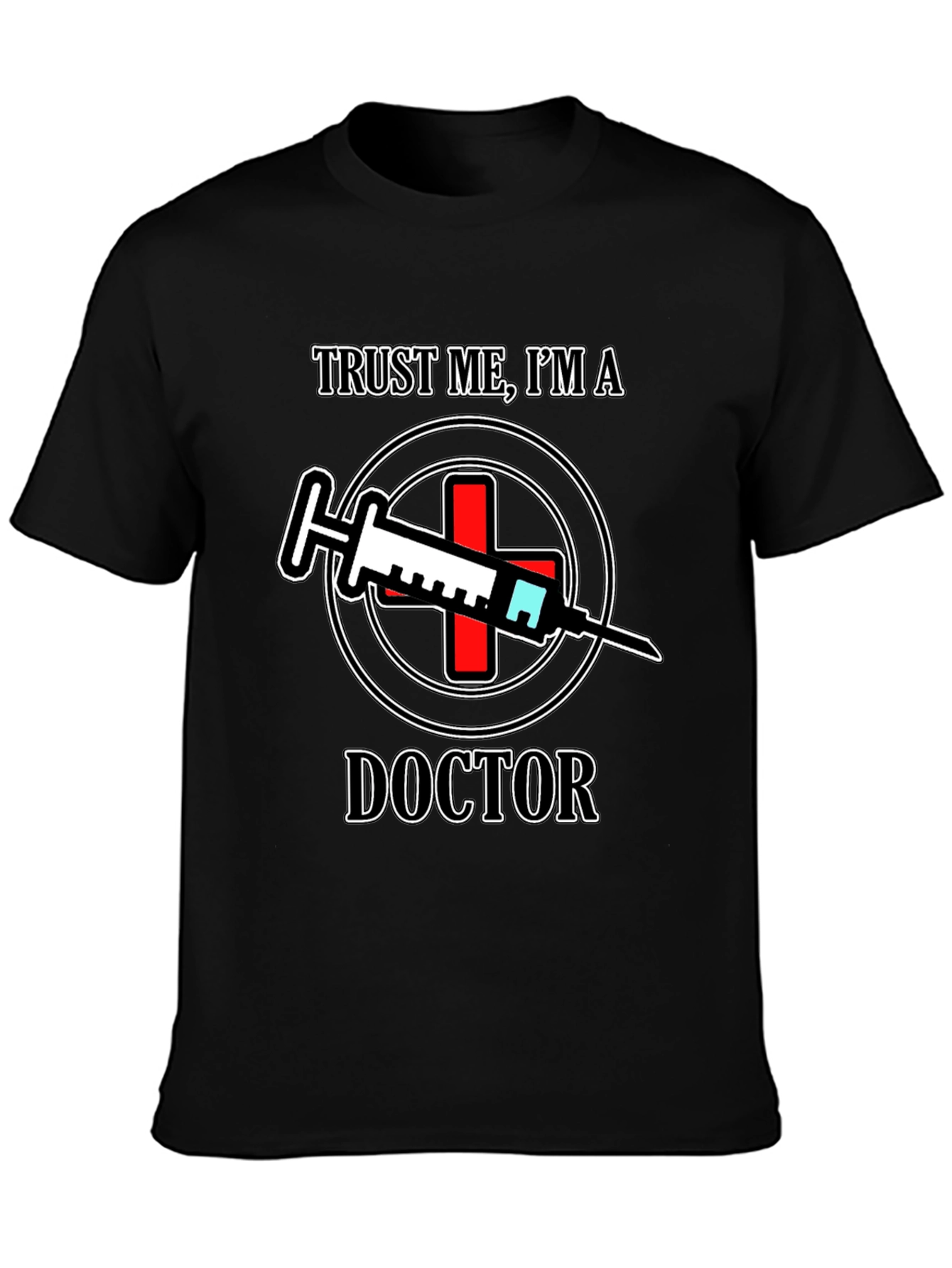 Trust Me Im A Doctor T-Shirt