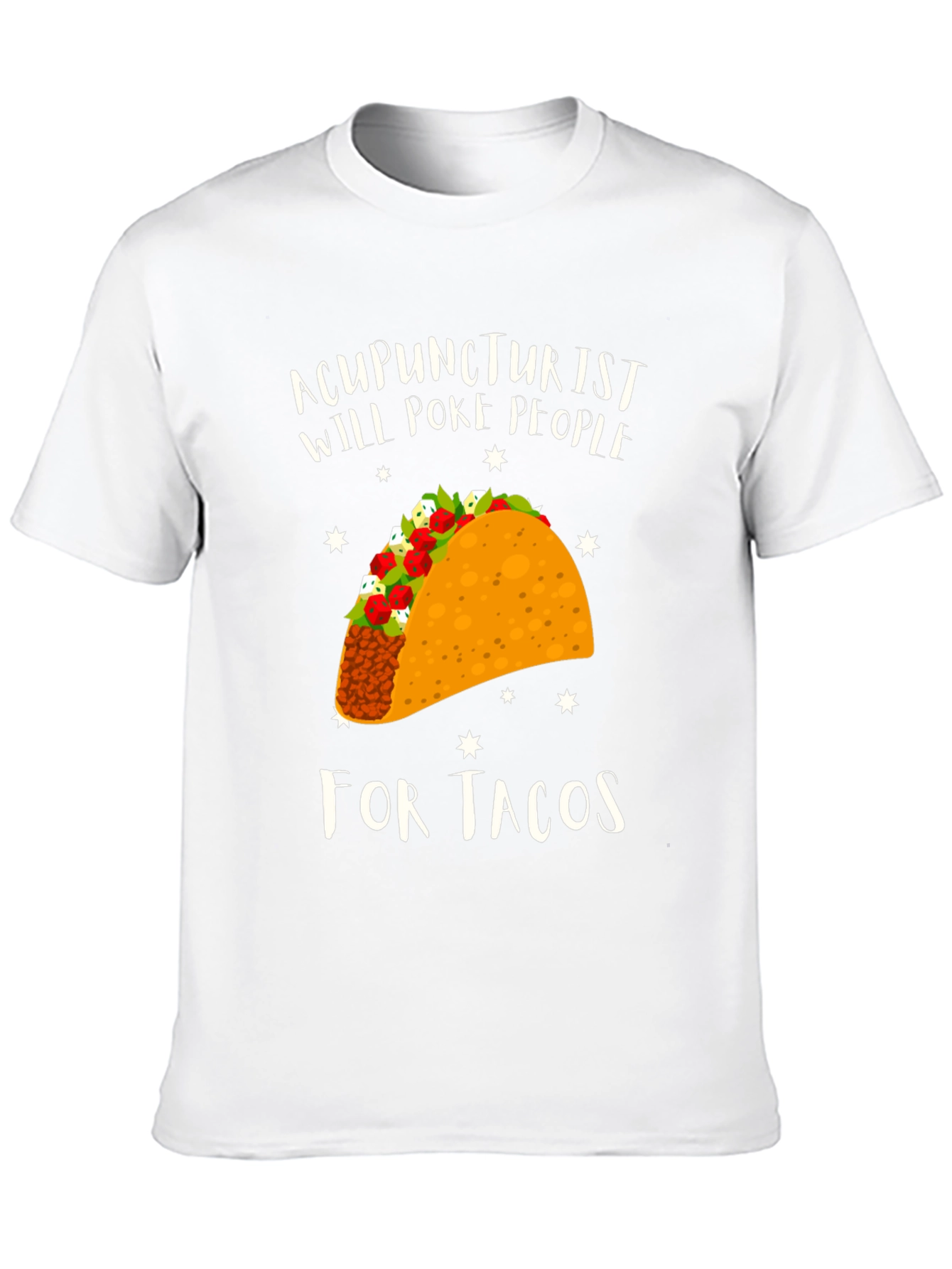Acupuncturist Taco T-Shirt: Will Poke People For Tacos