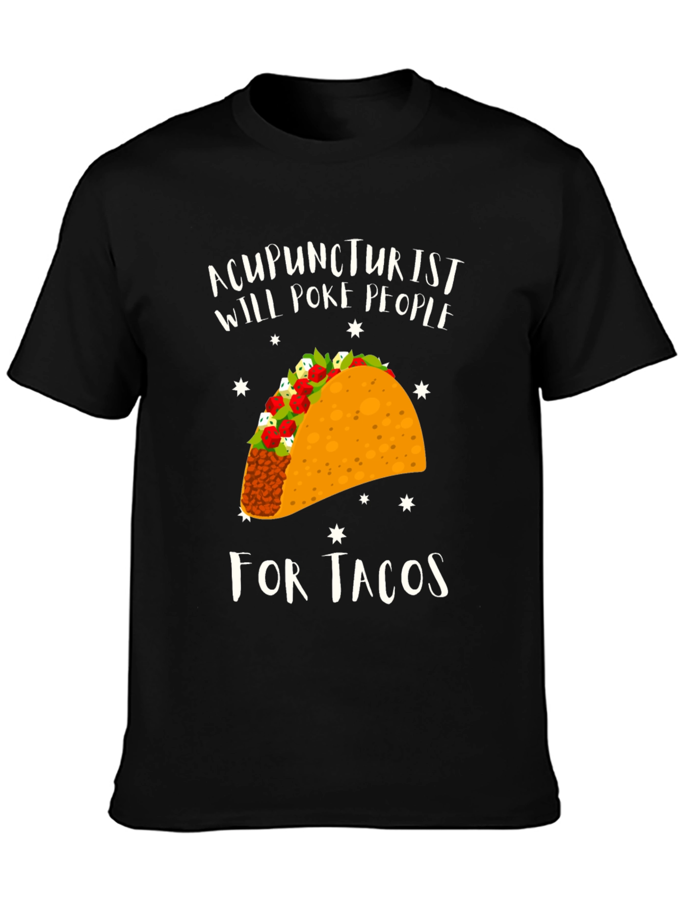 Acupuncturist Taco T-Shirt: Will Poke People For Tacos