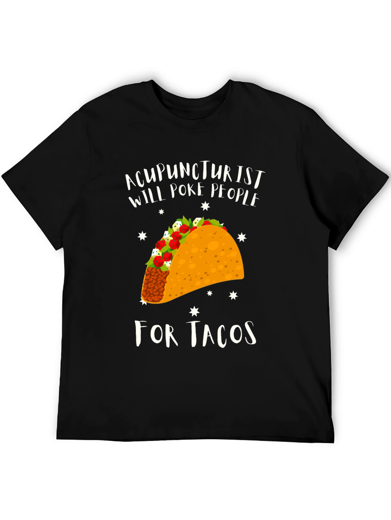 Acupuncturist Taco T-Shirt: Will Poke People For Tacos