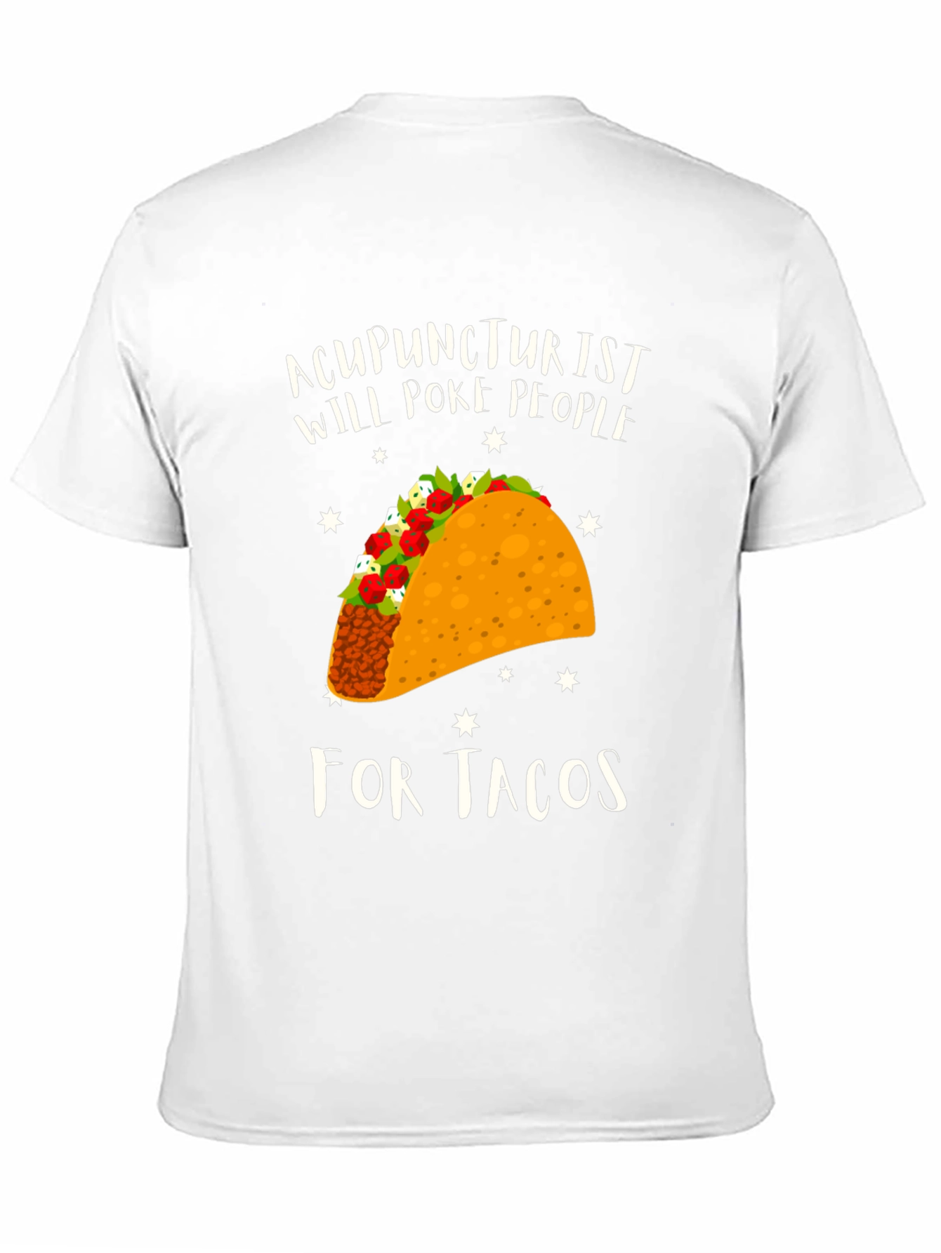 Acupuncturist Taco T-Shirt: Will Poke People For Tacos