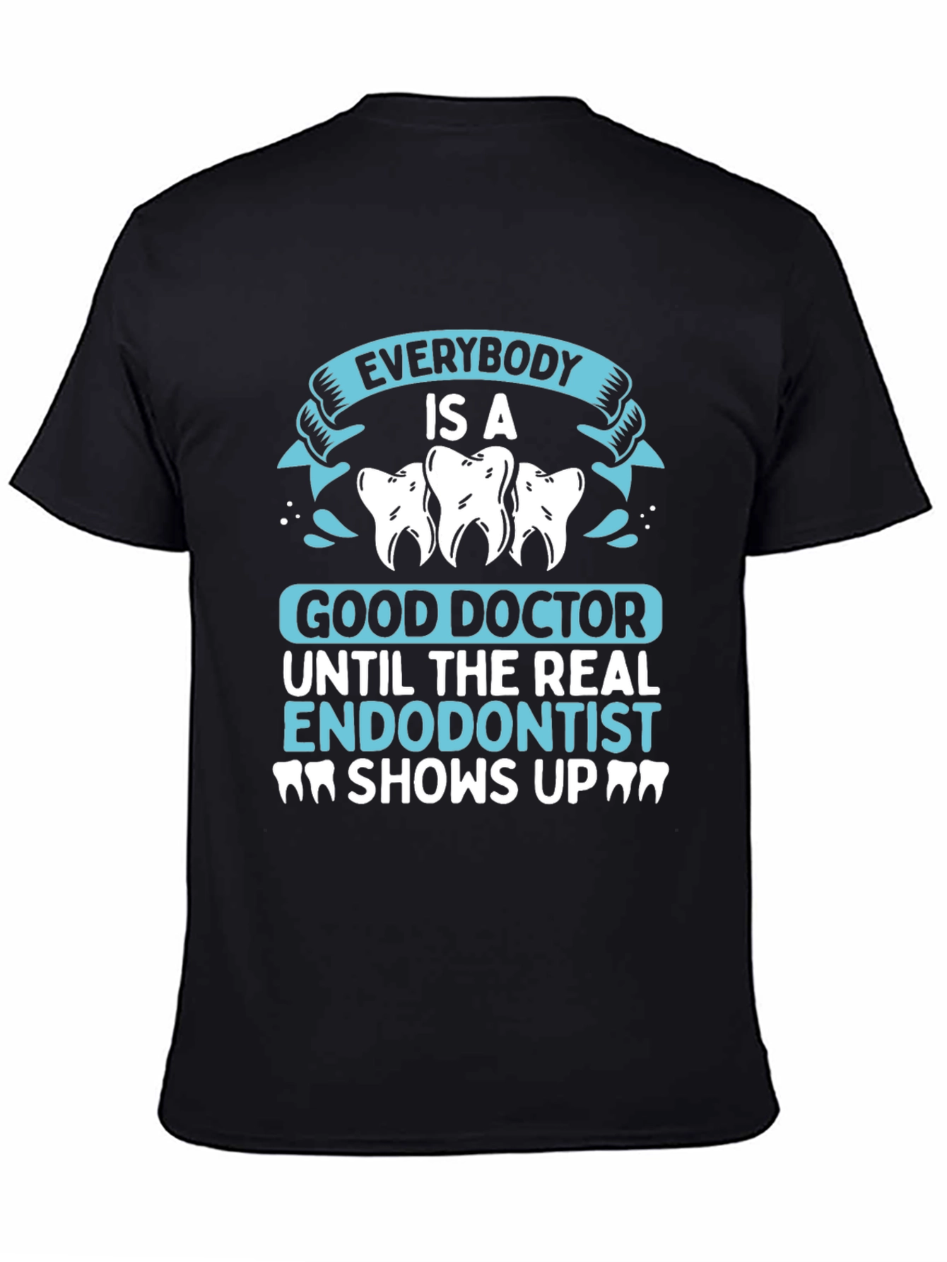 Endodontist T-Shirt - Humorous Dentist Gift