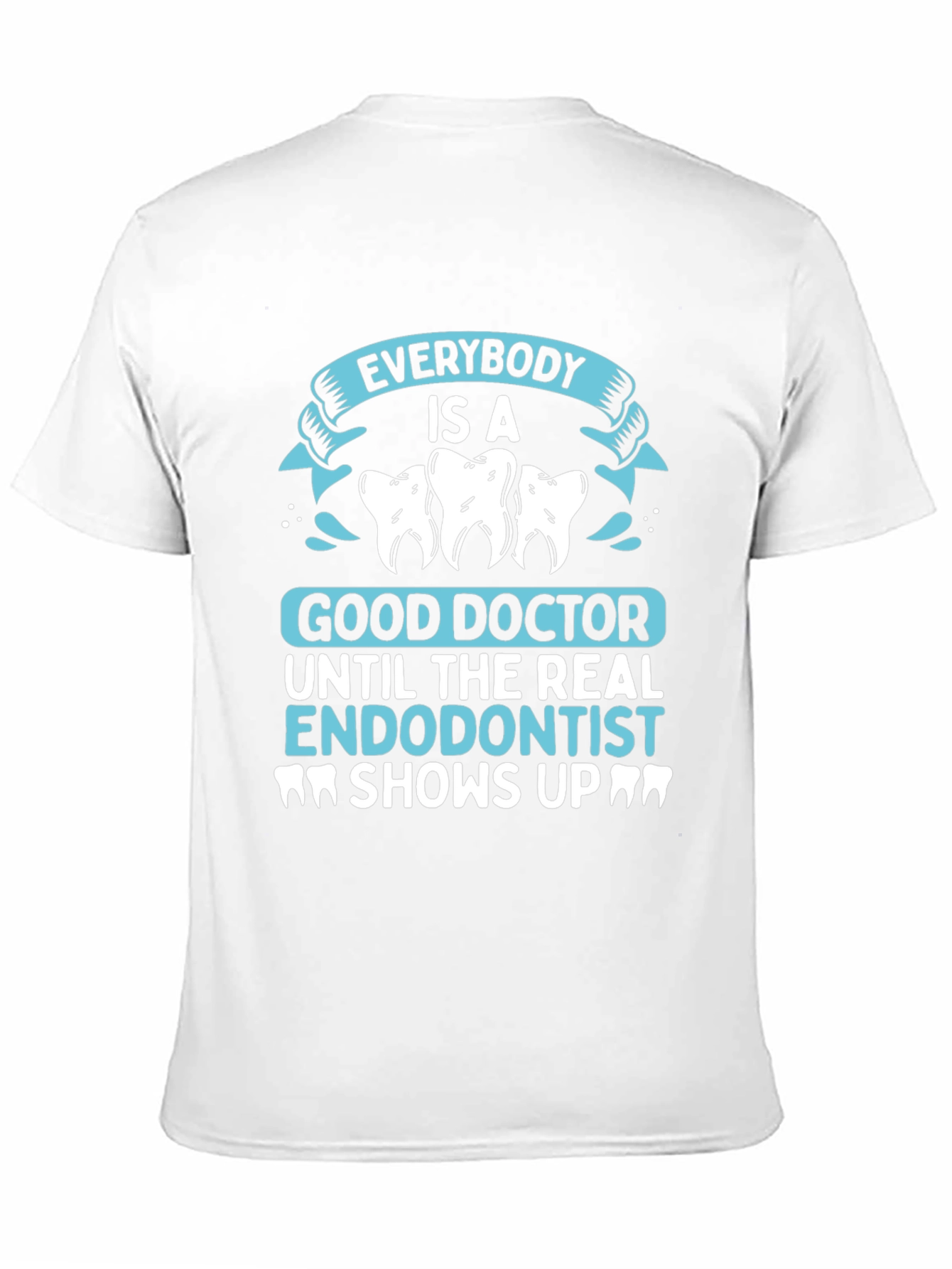 Endodontist T-Shirt - Humorous Dentist Gift