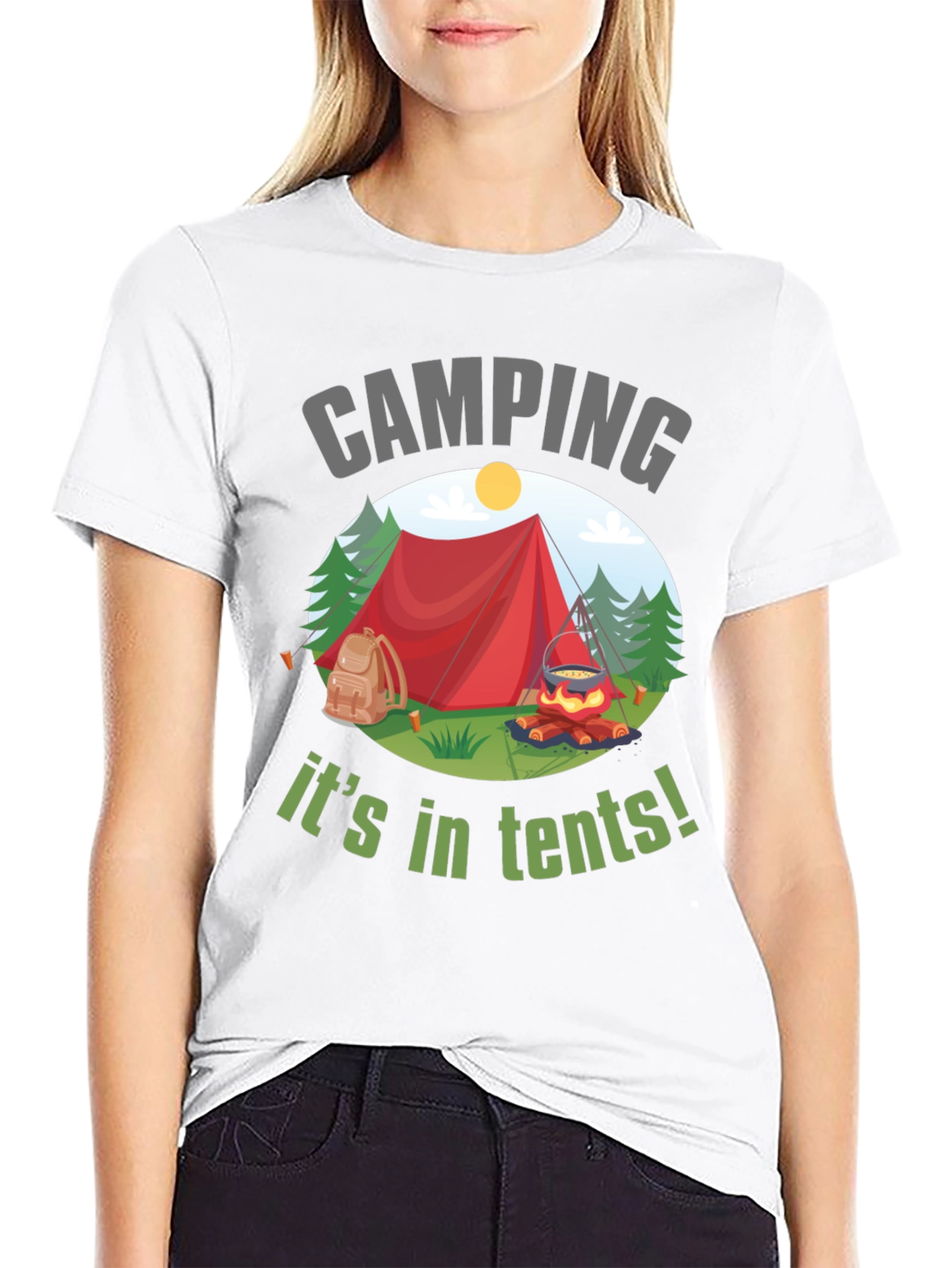 Camping Its in Tents! Graphic T-Shirt