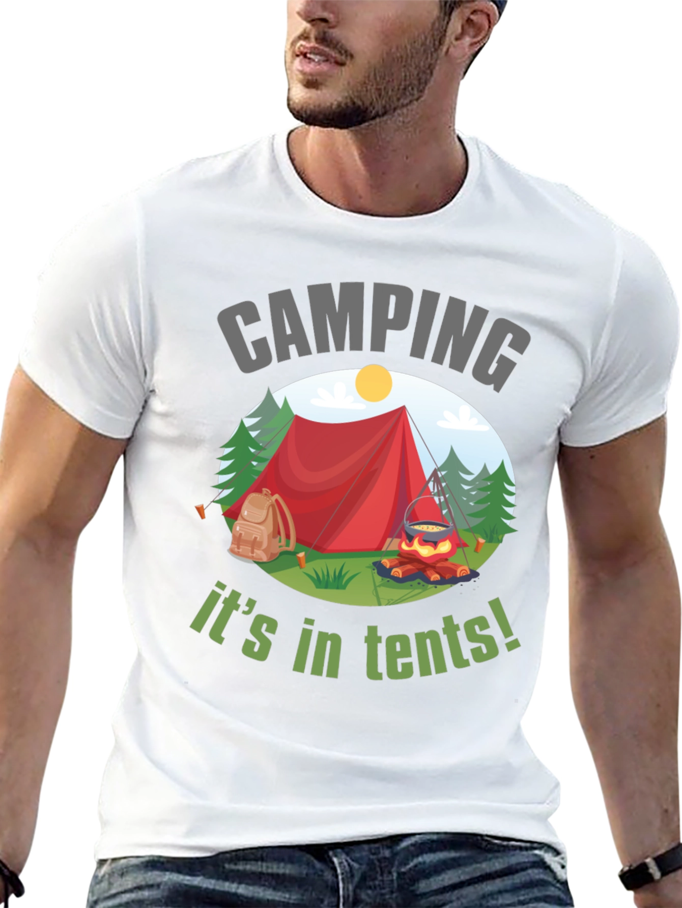 Camping Its in Tents! Graphic T-Shirt