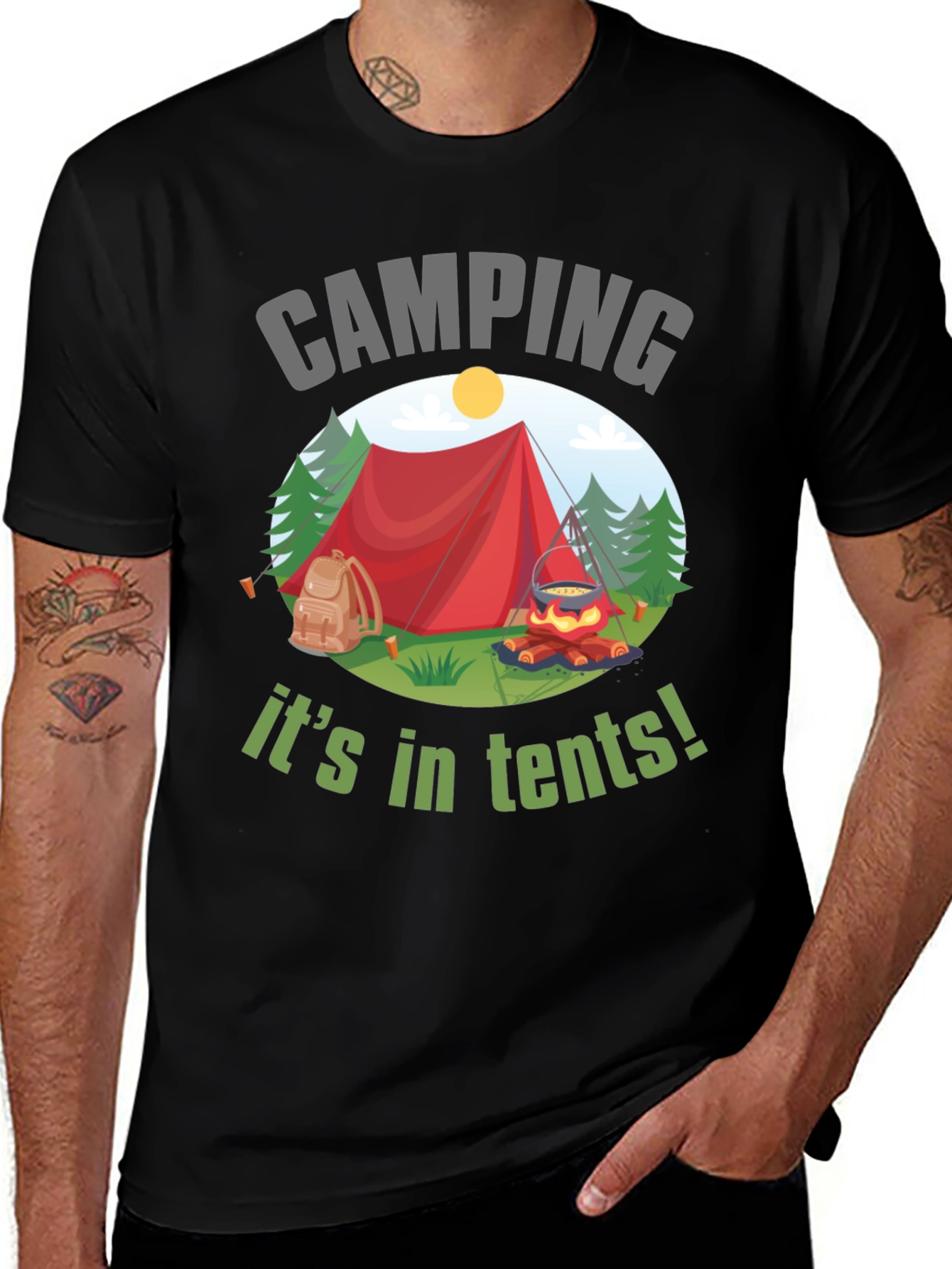 Camping Its in Tents! Graphic T-Shirt