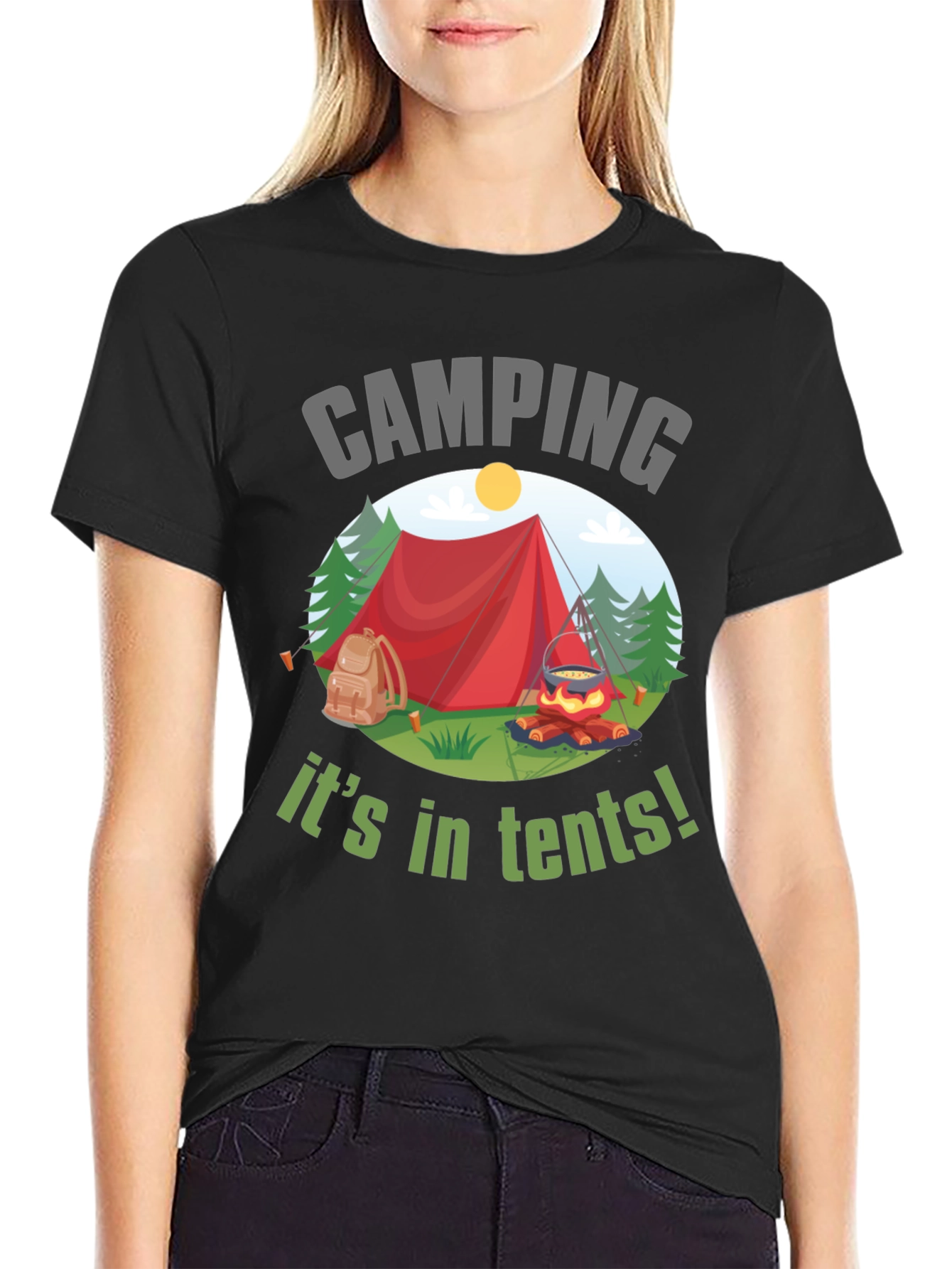 Camping Its in Tents! Graphic T-Shirt