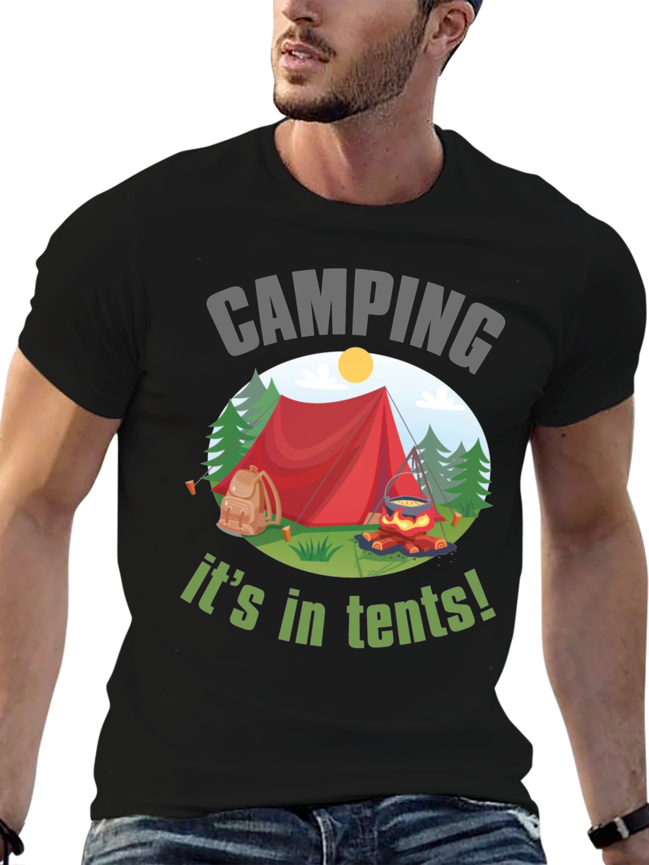 Camping Its in Tents! Graphic T-Shirt