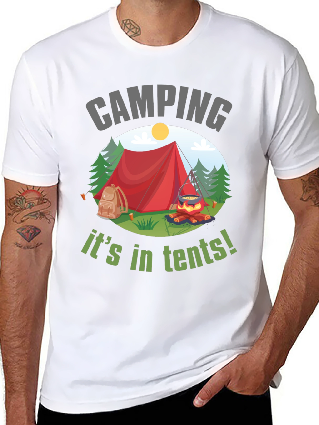 Camping Its in Tents! Graphic T-Shirt