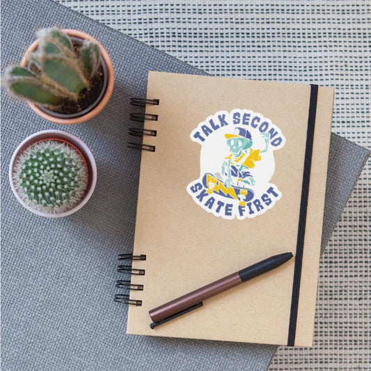 Talk Second Skate First Skatergirl Skaterboy