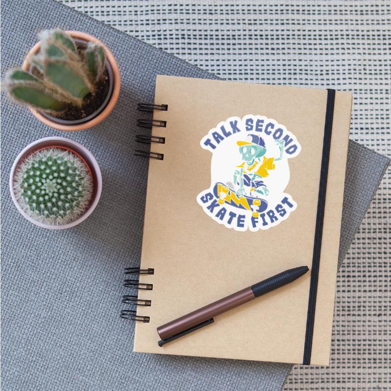 Talk Second Skate First Skatergirl Skaterboy