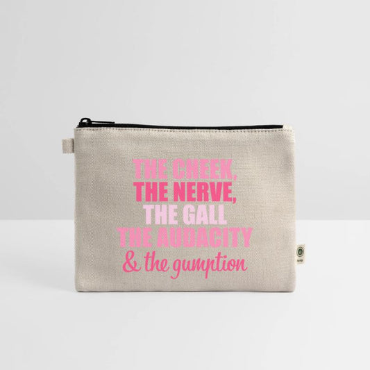 The Cheek The Nerve The Gall The Audacity