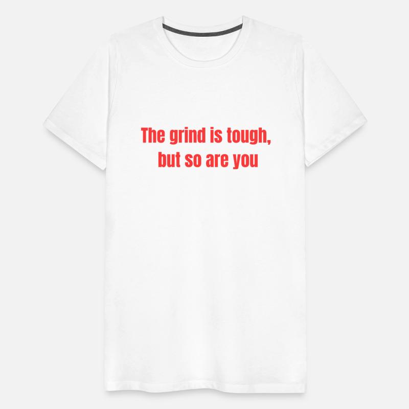 The Grind Is Tough, But So Are You – Motivational