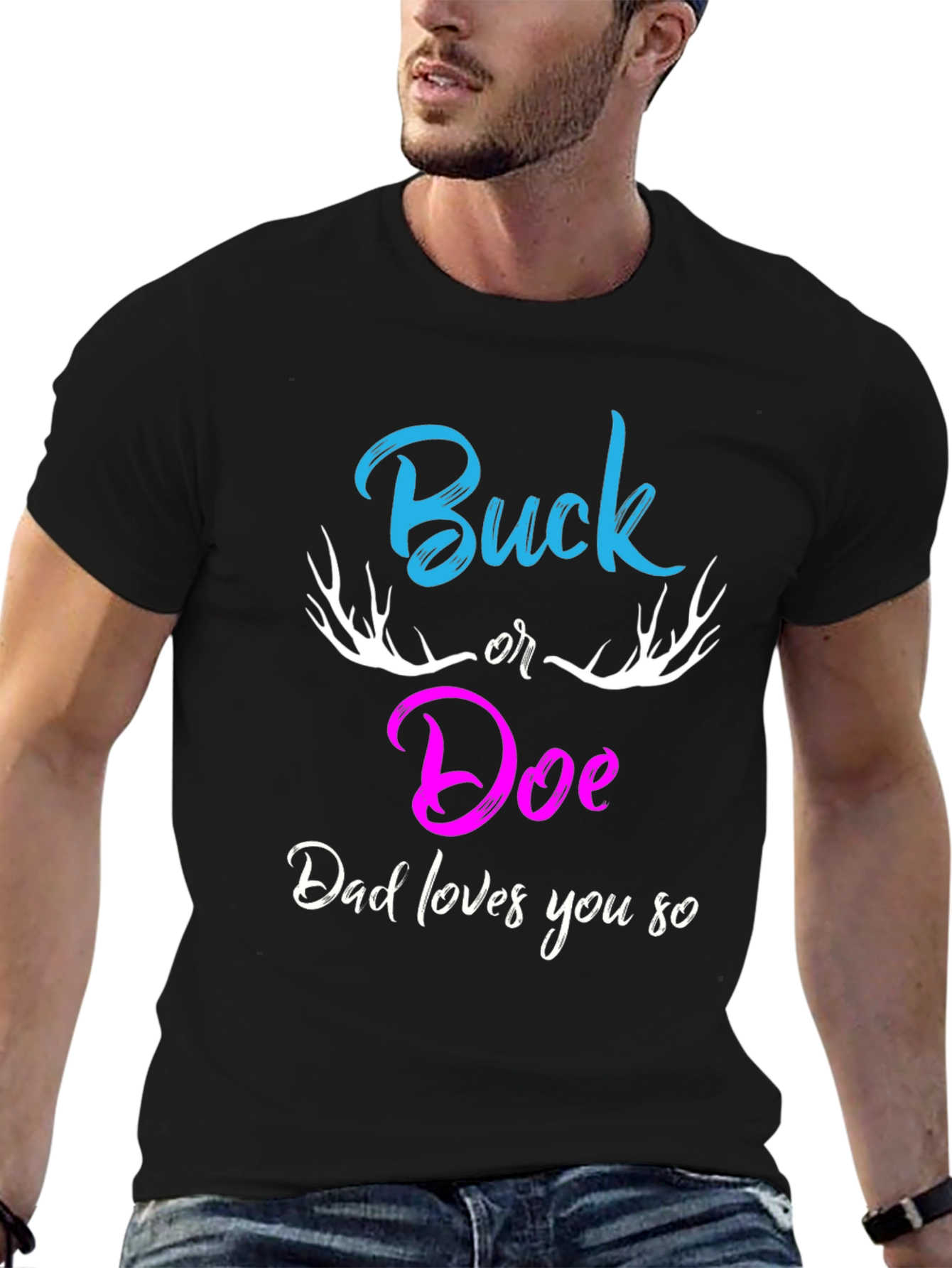 Buck or Doe Dad Loves You So T-Shirt