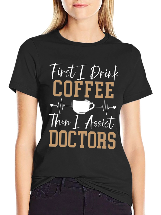 Coffee Then Doctors Graphic T-Shirt