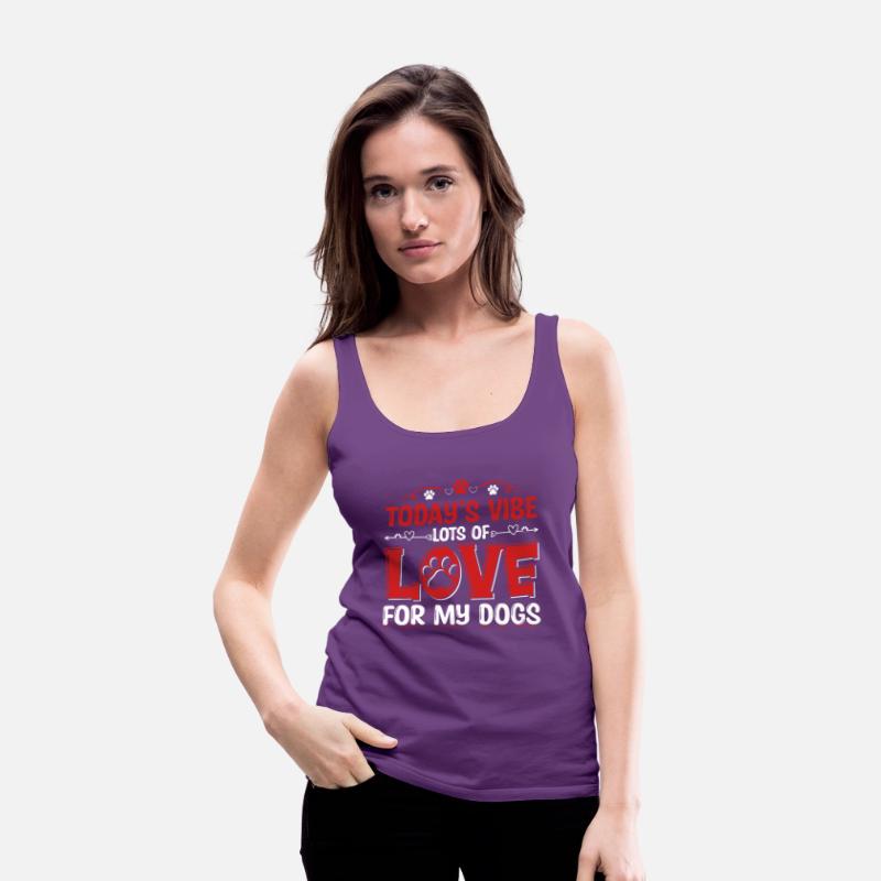 Today's Vibe Lots Of Love For My Dogs Apparel