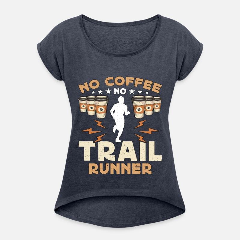 Trail Runner No Coffee No Trail Race Coffee Lover